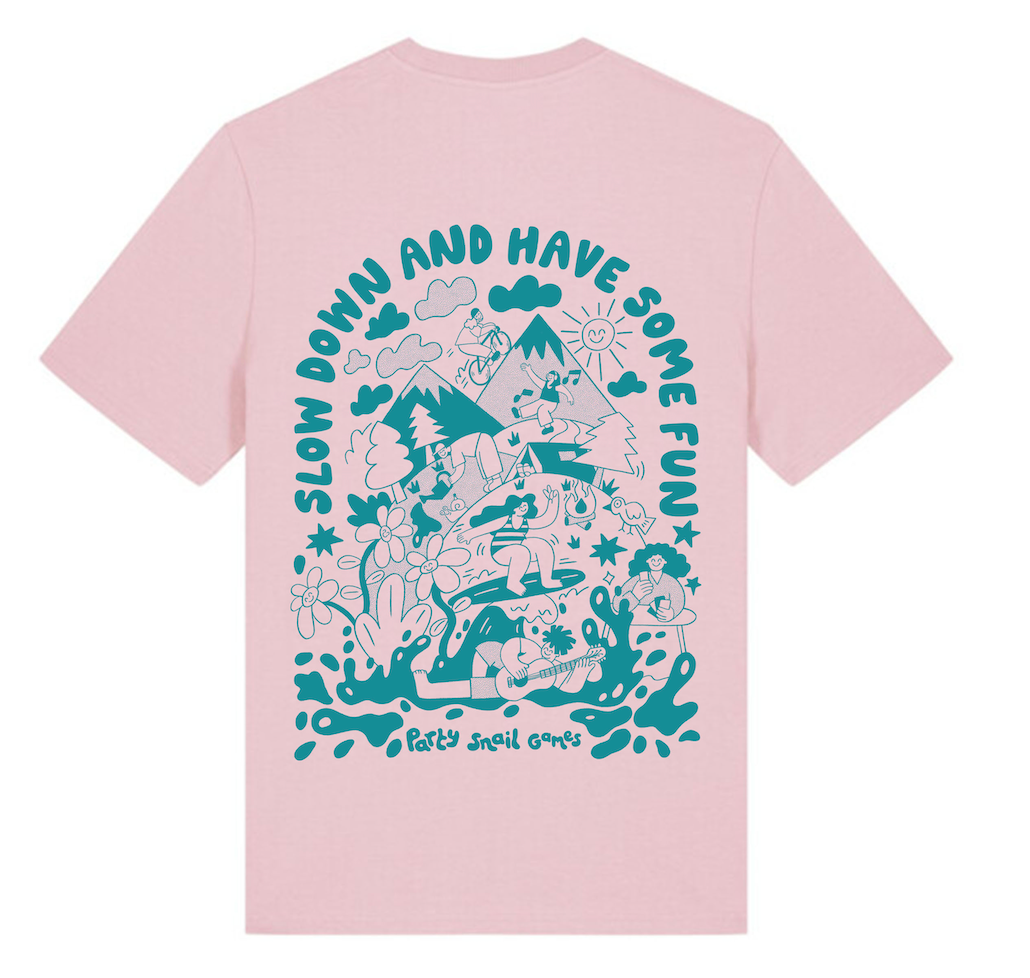 Slow Down and Have Some Fun T-Shirt (Adults) - Unisex, 100% Organic Cotton.