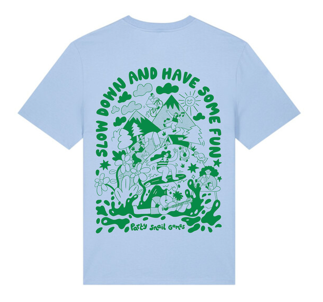 Slow Down and Have Some Fun T-Shirt (Adults) - Unisex, 100% Organic Cotton.