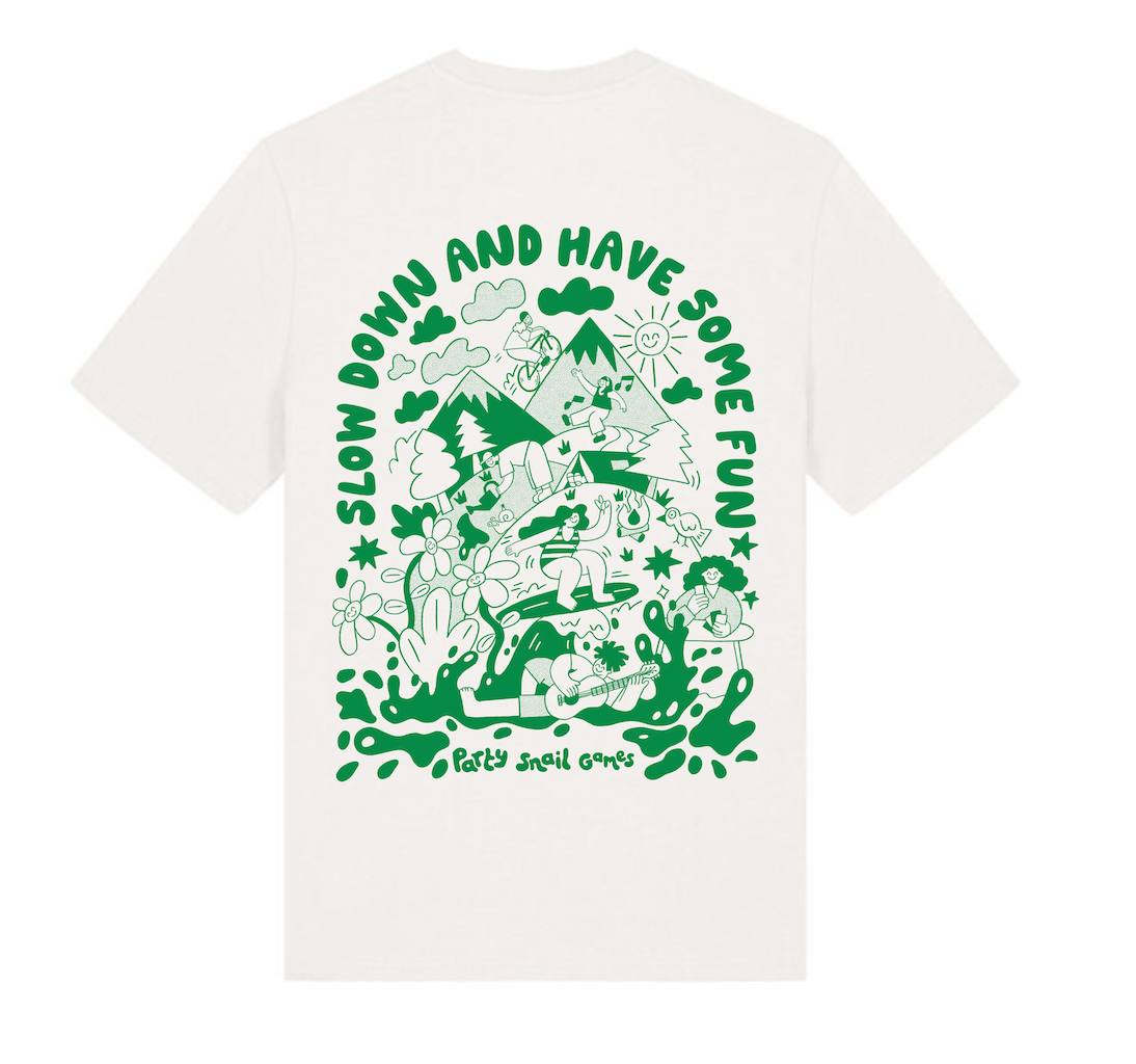 Slow Down and Have Some Fun T-Shirt (Adults) - Unisex, 100% Organic Cotton.