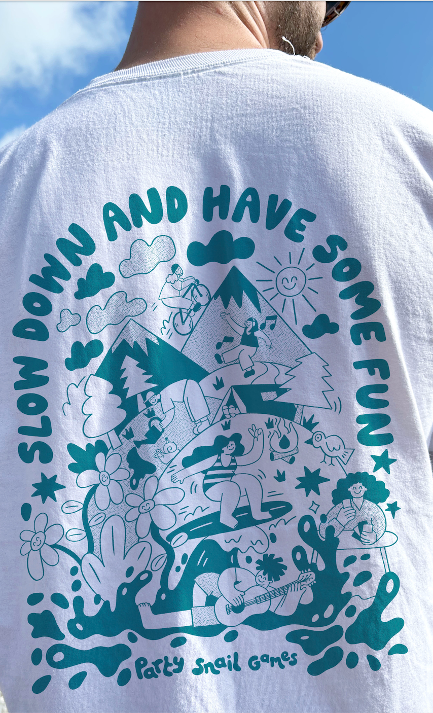 Slow Down and Have Some Fun T-Shirt (Adults) - Unisex, 100% Organic Cotton.